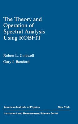The Theory and Operation of Spectral Analysis: Using Robfit (Instrument & Measurement Science Series) Cover Image