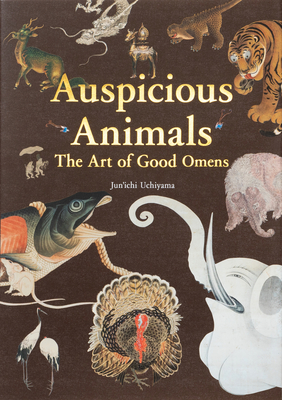 Auspicious Animals: The Art of Good Omens By Uchiyama Cover Image