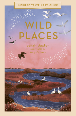 Wild Places (Inspired Traveller's Guides) Cover Image