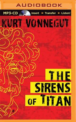 The Sirens of Titan By Kurt Vonnegut, Jay Snyder (Read by) Cover Image