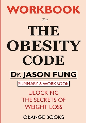 WORKBOOK For The Obesity Code: Unlocking the Secrets of Weight Loss Cover Image