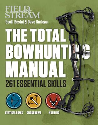 The Total Bowhunting Manual By Scott Bestul, Dave Hurteau Cover Image