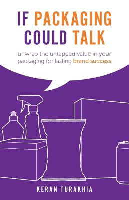 If Packaging Could Talk: unwrap the untapped value in your packaging for lasting brand success Cover Image