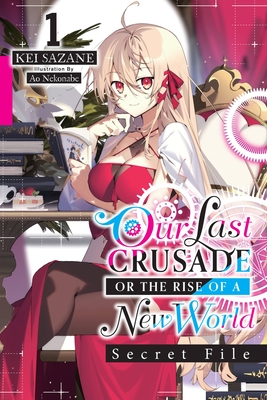 Our Last Crusade or the Rise of a New World, Vol. 3 - (Our Last Crusade or  the Rise of a New World (Manga)) by Kei Sazane (Paperback)