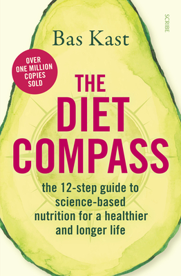 The Diet Compass: The 12-Step Guide to Science-Based Nutrition for a Healthier and Longer Life By Bas Kast, David Shaw (Translator) Cover Image