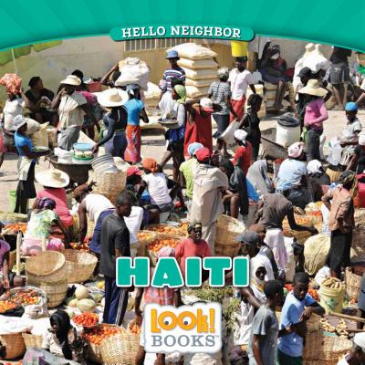Haiti (Hello Neighbor (Look! Books (Tm)))