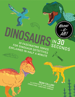Dinosaurs in 30 Seconds (Kids 30 Second)