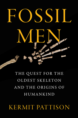 Fossil Men: The Quest for the Oldest Skeleton and the Origins of Humankind Cover Image