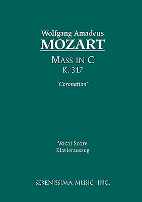 Mass in C major 'Coronation', K.317: Vocal score By Wolfgang Amadeus Mozart, Otto Taubmann (Arranged by), Karel Torvik (Editor) Cover Image