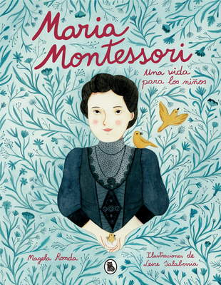 María Montessori: Una vida para los niños / Maria Montessori: A Life for Children Cover Image