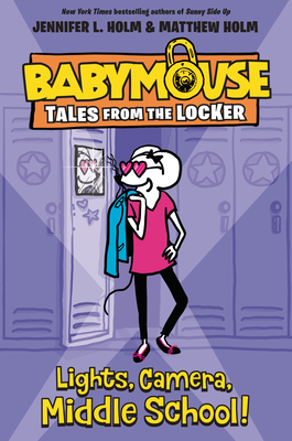 Lights, Camera, Middle School! (Babymouse Tales from the Locker #1) Cover Image