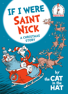 If I Were Saint Nick---by the Cat in the Hat: A Christmas Story (Beginner Books(R)) By Random House Cover Image