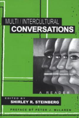 Multi/Intercultural Conversations: A Reader (Counterpoints #94) By Joe L. Kincheloe (Editor), Shirley R. Steinberg (Editor) Cover Image