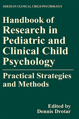 Handbook of Research in Pediatric and Clinical Child Psychology: Practical Strategies and Methods (Issues in Clinical Child Psychology)