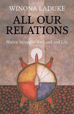 All Our Relations: Native Struggles for Land and Life Cover Image
