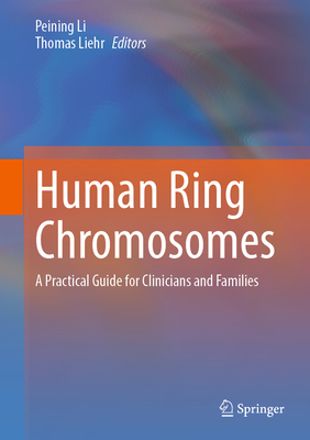 Human Ring Chromosomes: A Practical Guide for Clinicians and Families Cover Image