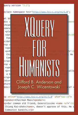 XQuery for Humanists (Coding for Humanists) By Clifford B. Anderson, Joseph C. Wicentowski Cover Image