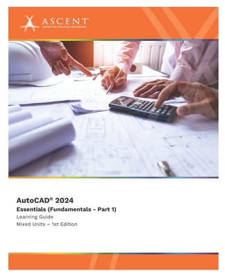 AutoCAD 2024: Essentials (Fundamentals - Part 1) (Mixed Units) Cover Image