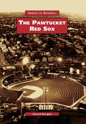 The Pawtucket Red Sox (Images of Baseball)