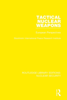 Tactical Nuclear Weapons: European Perspectives By Stockholm International Peace Research I Cover Image