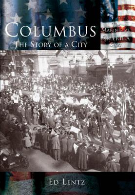Columbus:: The Story of a City (Making of America)