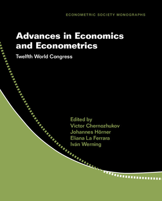 Advances in Economics and Econometrics: Volume 2: Twelfth World