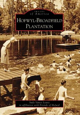 Hofwyl-Broadfield Plantation (Images of America) By Sudy Vance Leavy, Friends of Hofwyl Cover Image
