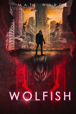 Wolfish: A YA Dystopian SciFi Technothriller Cover Image