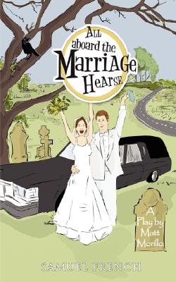 All Aboard the Marriage Hearse By Matt Morillo Cover Image