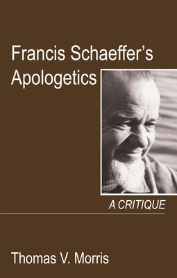 Francis Schaeffer's Apologetics By Thomas V. Morris, Arthur F. Holmes (Foreword by) Cover Image