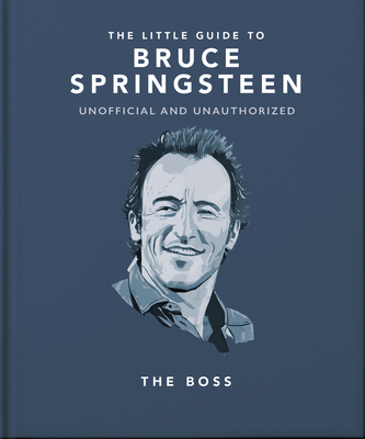 The Little Guide to Bruce Springsteen: The Boss Cover Image