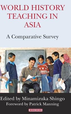 World History Teaching in Asia: A Comparative Survey By Shingo Minamizuka (Editor) Cover Image