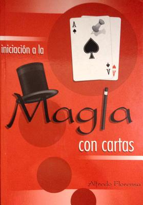 Iniciación a la Magia Con Cartas By Alfredo Florensa Cover Image