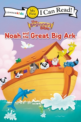 The Beginner's Bible Noah and the Great Big Ark: My First (I Can Read! / The Beginner's Bible) By The Beginner's Bible Cover Image