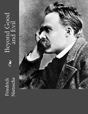 Beyond Good and Evil By Jhon Duran (Editor), Jhon Duran (Translator), Friedrich Wilhelm Nietzsche Cover Image