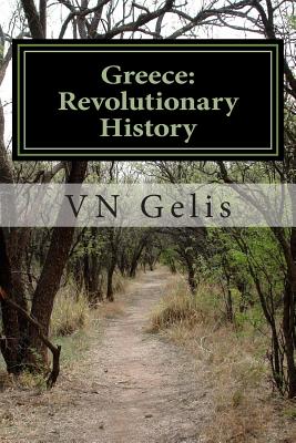 Greece: Revolutionary History By Vn Gelis Cover Image