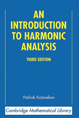 An Introduction to Harmonic Analysis (Cambridge Mathematical Library) Cover Image