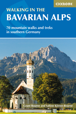 Walking in the Bavarian Alps: 70 Mountain Walks and Treks in Southern Germany Cover Image