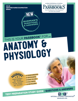 Anatomy & Physiology (CN-29): Passbooks Study Guide (Certified Nurse Examination Series #29) By National Learning Corporation Cover Image