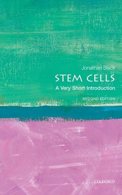 Stem Cells: A Very Short Introduction (Very Short Introductions) By Jonathan Slack Cover Image
