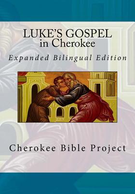 Luke's Gospel in Cherokee: Expanded Bilingual Edition Cover Image