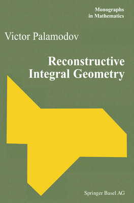 Reconstructive Integral Geometry (Monographs in Mathematics #98) Cover Image