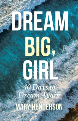 Dream Big, Girl By Mary Henderson Cover Image