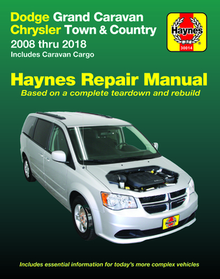Dodge Grand Caravan & Chrysler Town & Country (08-18) (Including Caravan Cargo) Haynes Repair Manual: 2008 thru 2018 Includes Caravan Cargo By Editors of Haynes Manuals Cover Image