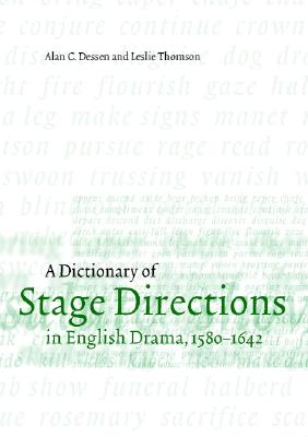 A Dictionary of Stage Directions in English Drama 1580-1642 Cover Image