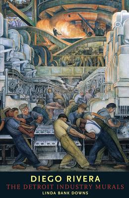 Diego Rivera: The Detroit Industry Murals Cover Image