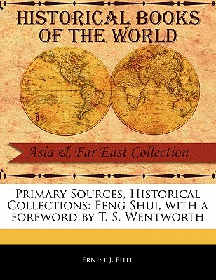 Primary Sources, Historical Collections: Feng Shui, with a Foreword by T. S. Wentworth Cover Image