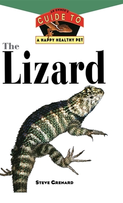 The Lizard: An Owner's Guide to a Happy Healthy Pet (Your Happy Healthy Pet Guides #112) Cover Image