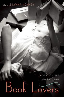 267px x 400px - Book Lovers: Sexy Stories from Under the Covers (Paperback ...