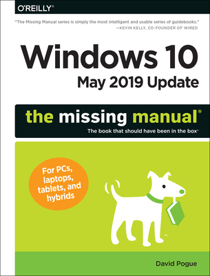Windows 10 May 2019 Update: The Missing Manual: The Book That Should Have Been in the Box By David Pogue Cover Image